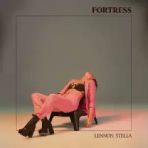 Lennon Stella - Fortress